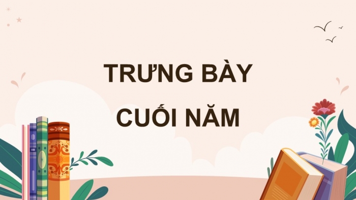 Giáo án điện tử Mĩ thuật 5 chân trời bản 2 Bài Trưng bày cuối năm