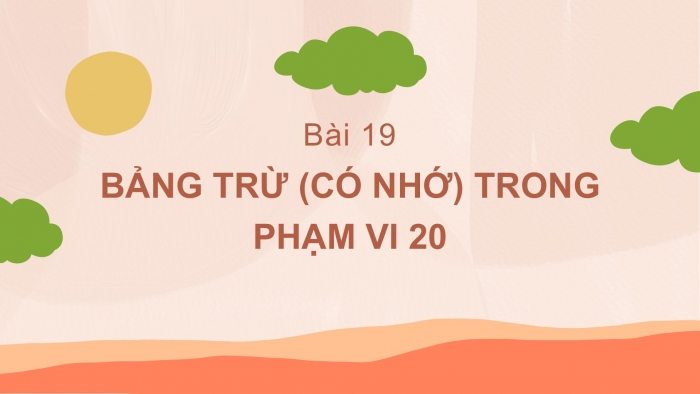 Giáo án PPT Toán 2 cánh diều bài Bảng trừ (có nhớ) trong phạm vi 20