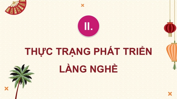 Giáo án điện tử chuyên đề Địa lí 12 chân trời CĐ 3: Phát triển làng nghề (P2)