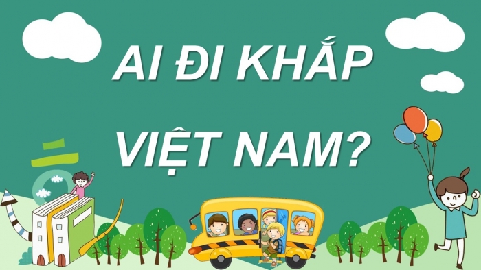 Giáo án điện tử Ngữ văn 9 kết nối Bài 9: Tình sông núi (Trần Mai Ninh)