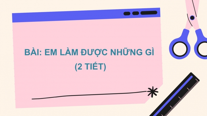 Giáo án PPT Toán 2 chân trời bài Em làm được những gì? (Chương 3 tr. 96)