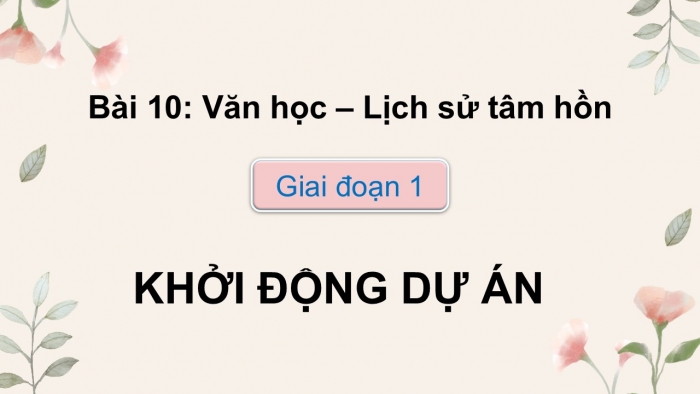 Giáo án điện tử Ngữ văn 9 kết nối Bài 10: Khởi động dự án (Giới thiệu bài học và Tri thức ngữ văn)