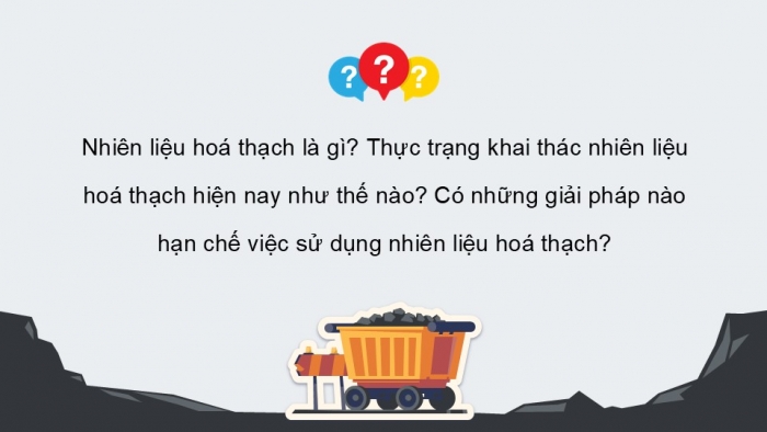 Giáo án điện tử KHTN 9 chân trời - Phân môn Hoá học Bài 33: Khai thác nhiên liệu hóa thạch