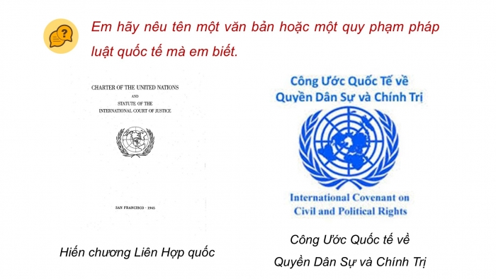 Giáo án điện tử Kinh tế pháp luật 12 kết nối Bài 14: Một số vấn đề chung về pháp luật quốc tế