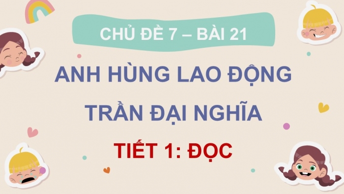 Giáo án điện tử Tiếng Việt 5 kết nối Bài 21: Anh hùng Lao động Trần Đại Nghĩa