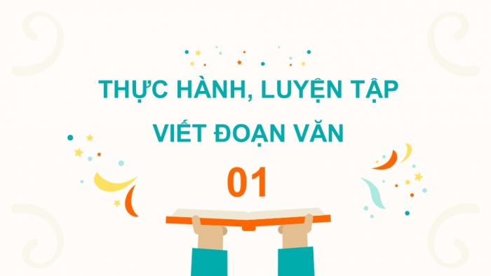 Giáo án điện tử Tiếng Việt 5 kết nối Bài 22: Luyện viết đoạn văn thể hiện tình cảm, cảm xúc về một sự việc