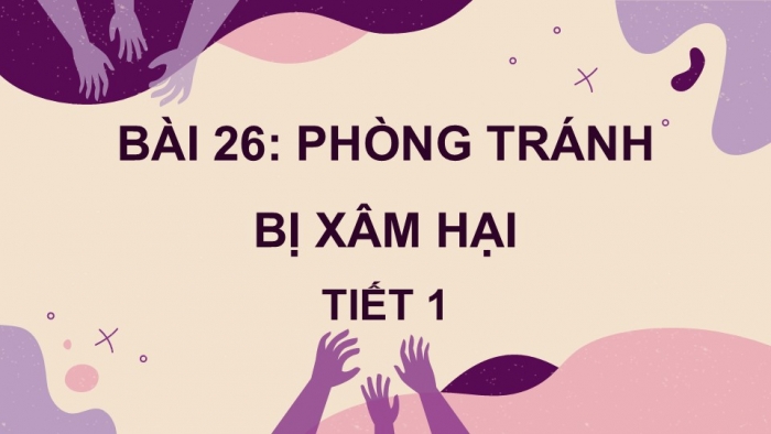 Giáo án điện tử Khoa học 5 kết nối Bài 26: Phòng tránh bị xâm hại