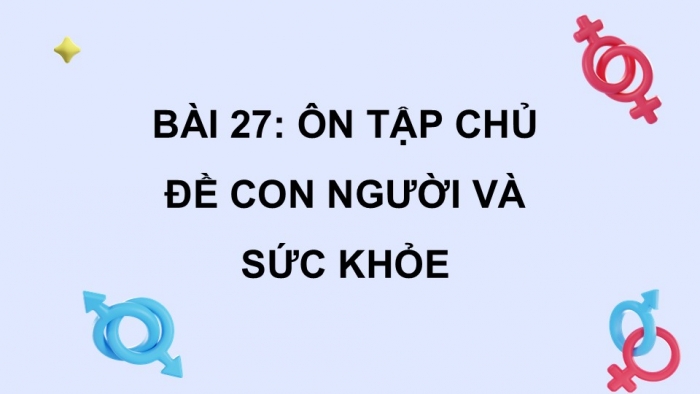 Giáo án điện tử Khoa học 5 kết nối Bài 27: Ôn tập chủ đề Con người và sức khỏe