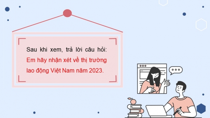 Giáo án điện tử Hoạt động trải nghiệm 12 kết nối Chủ đề 8 Tuần 4