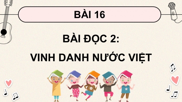 Giáo án điện tử Tiếng Việt 5 cánh diều Bài 17: Vinh danh nước Việt