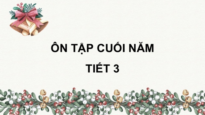 Giáo án điện tử Tiếng Việt 5 cánh diều Bài 19: Ôn tập cuối năm học (Tiết 3)