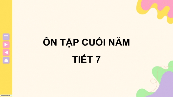 Giáo án điện tử Tiếng Việt 5 cánh diều Bài 19: Ôn tập cuối năm học (Tiết 7)