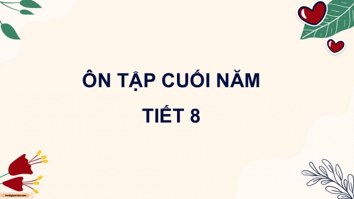 Giáo án điện tử Tiếng Việt 5 cánh diều Bài 19: Ôn tập cuối năm học (Tiết 8)