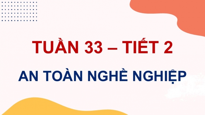 Giáo án điện tử Hoạt động trải nghiệm 5 kết nối Chủ đề Ước mơ nghề nghiệp - Tuần 33