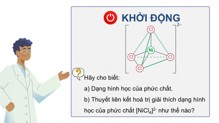 Giáo án điện tử chuyên đề Hoá học 12 cánh diều Bài 7: Liên kết và cấu tạo của phức chất