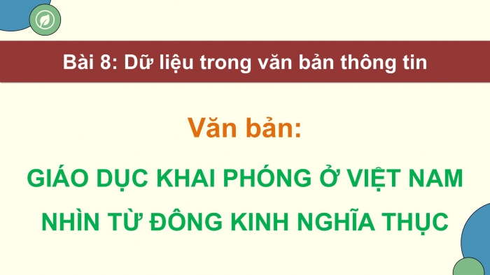 Giáo án điện tử Ngữ văn 12 kết nối Bài 8: Giáo dục khai phóng ở Việt Nam nhìn từ Đông Kinh Nghĩa Thục (Nguyễn Nam)