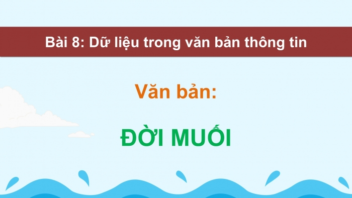 Giáo án điện tử Ngữ văn 12 kết nối Bài 8: Đời muối (Trích Đời muối: Lịch sử thế giới – Mác Kơ-len-xki – Mark Kurlansky)