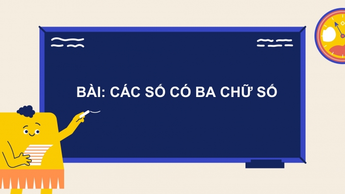 Giáo án PPT Toán 2 chân trời bài Các số có ba chữ số