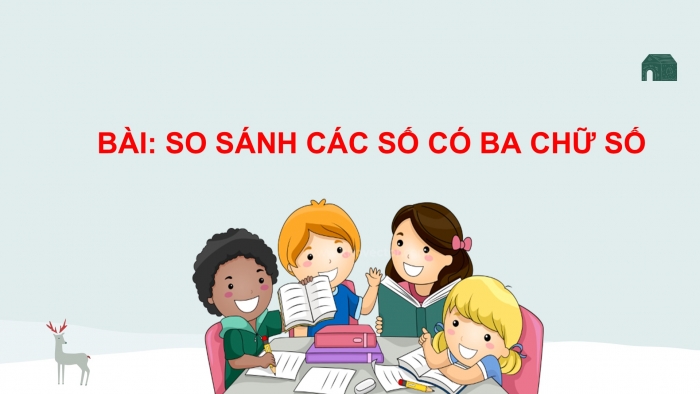 Giáo án PPT Toán 2 chân trời bài So sánh các số có ba chữ số