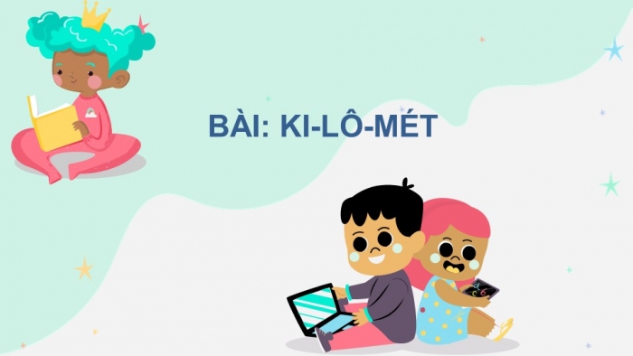 Giáo án PPT Toán 2 chân trời bài Ki-lô-mét