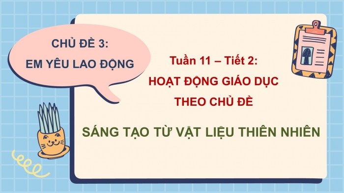 Giáo án PPT HĐTN 2 cánh diều Chủ đề 3 Tuần 11