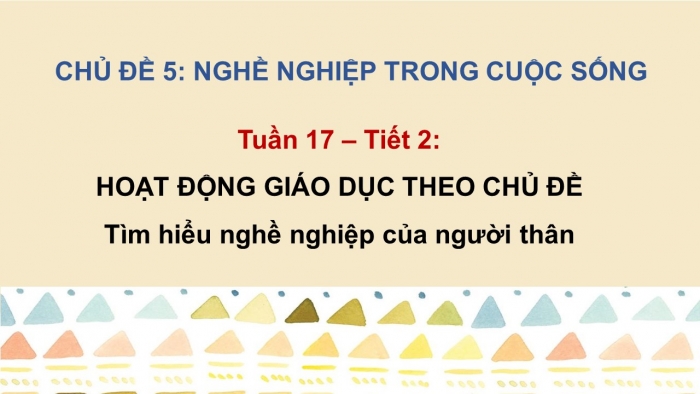 Giáo án PPT HĐTN 2 cánh diều Chủ đề 5 Tuần 17