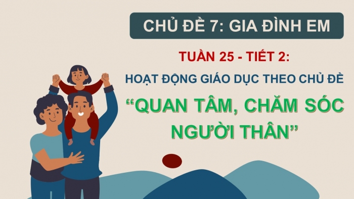 Giáo án PPT HĐTN 2 cánh diều Chủ đề 7 Tuần 25