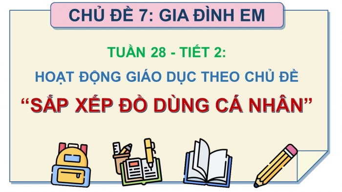 Giáo án PPT HĐTN 2 cánh diều Chủ đề 7 Tuần 28