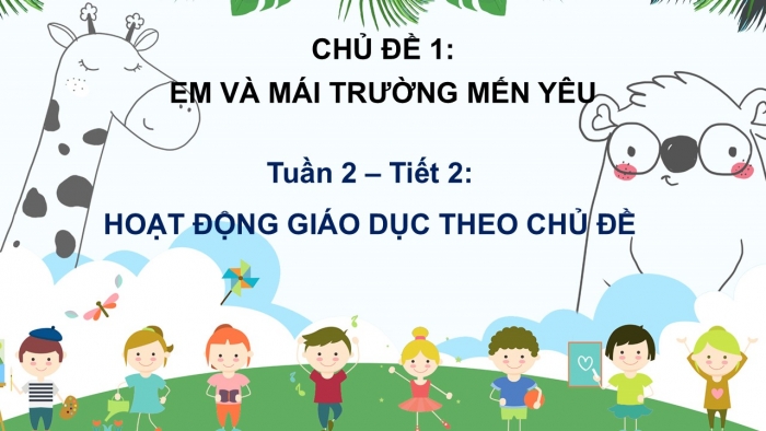 Giáo án PPT HĐTN 2 chân trời Chủ đề 1 Tuần 2