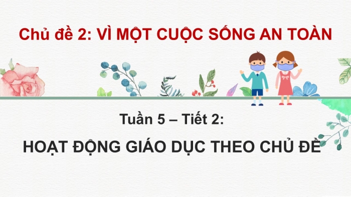 Giáo án PPT HĐTN 2 chân trời Chủ đề 2 Tuần 5