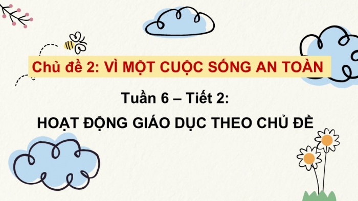 Giáo án PPT HĐTN 2 chân trời Chủ đề 2 Tuần 6