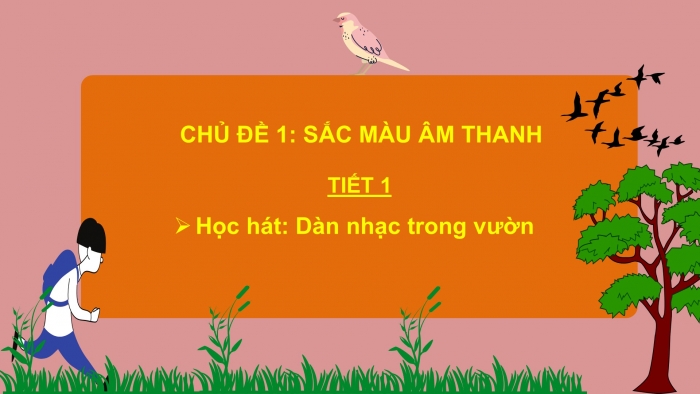 Giáo án PPT Âm nhạc 2 kết nối Tiết 1: Học bài hát Dàn nhạc trong vườn