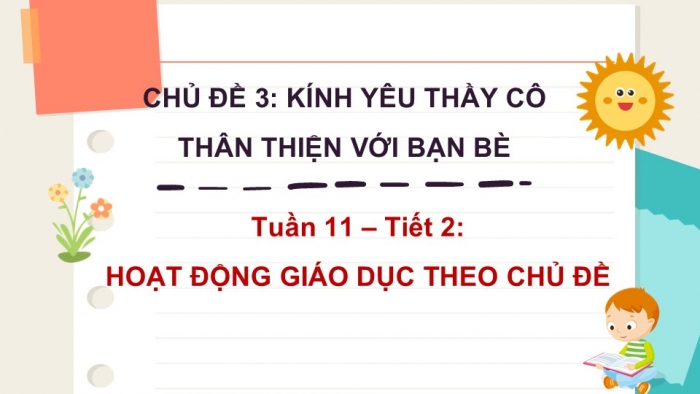 Giáo án PPT HĐTN 2 chân trời Chủ đề 3 Tuần 11