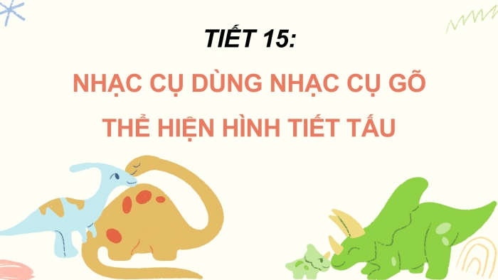 Giáo án PPT Âm nhạc 2 kết nối Tiết 15: Nhạc cụ Dùng nhạc cụ gõ thể hiện hình tiết tấu