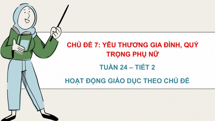 Giáo án PPT HĐTN 2 chân trời Chủ đề 7 Tuần 24
