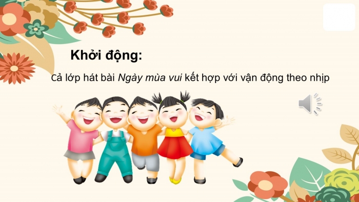 Giáo án PPT Âm nhạc 2 chân trời Tiết 3: Tập mẫu vận động cơ thể, vỗ đệm cho bài hát, Luyện tập mẫu âm và thực hành