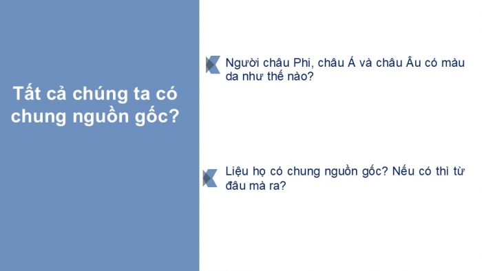 Giáo án PPT Lịch sử 6 kết nối Bài 4: Nguồn gốc loài người