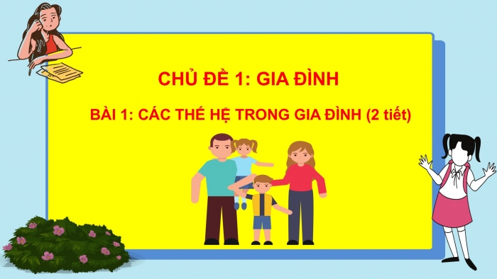 Giáo án PPT Tự nhiên và Xã hội 2 chân trời Bài 1: Các thế hệ trong gia đình