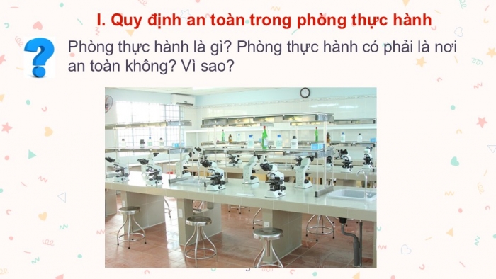 Giáo án PPT KHTN 6 chân trời Bài 3: Quy định an toàn trong phòng thực hành. Giới thiệu một số dụng cụ đo - Sử dụng kính lúp và kính hiển vi quang học