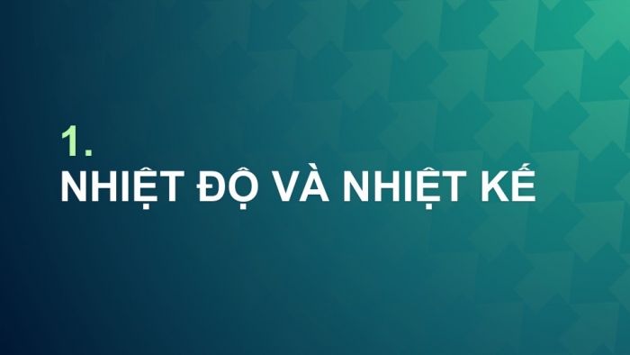 Giáo án PPT KHTN 6 chân trời Bài 7: Thang nhiệt độ Celsius. Đo nhiệt độ