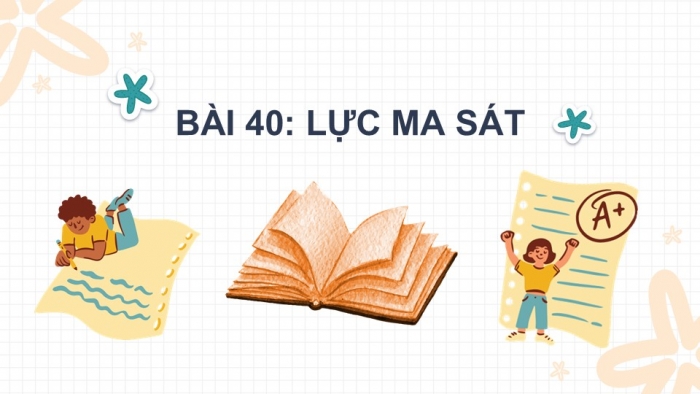 Giáo án PPT KHTN 6 chân trời Bài 40: Lực ma sát