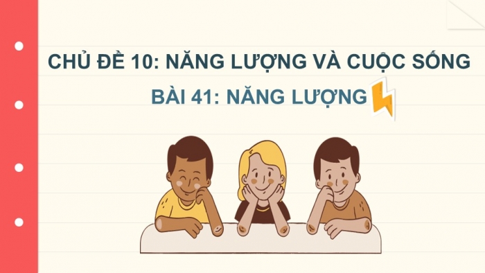 Giáo án PPT KHTN 6 chân trời Bài 41: Năng lượng