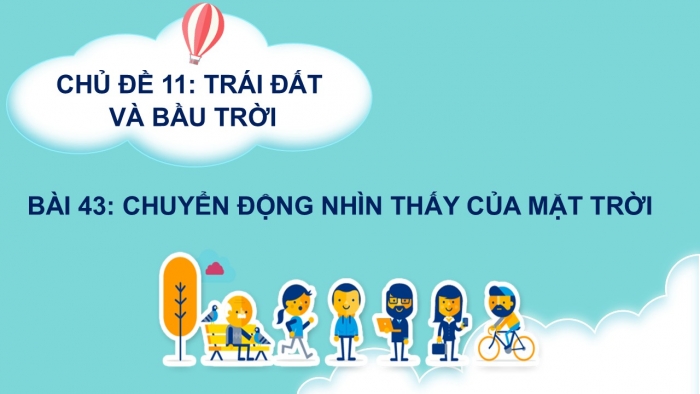 Giáo án PPT KHTN 6 chân trời Bài 43: Chuyển động nhìn thấy của Mặt Trời