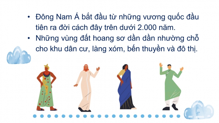 Giáo án PPT Lịch sử 6 cánh diều Bài 10: Sự ra đời và phát triển của các vương quốc ở Đông Nam Á (từ những thế kỉ tiếp giáp Công nguyên đến thế kỉ X)