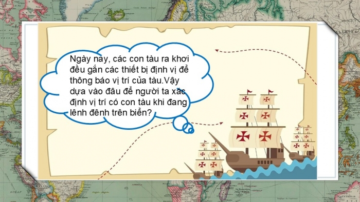 Giáo án PPT Địa lí 6 cánh diều Bài 1: Hệ thống kinh vĩ tuyến. Toạ độ địa lí của một địa điểm trên bản đồ