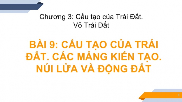 Giáo án PPT Địa lí 6 cánh diều Bài 9: Cấu tạo của Trái Đất. Các mảng kiến tạo. Núi lửa và động đất