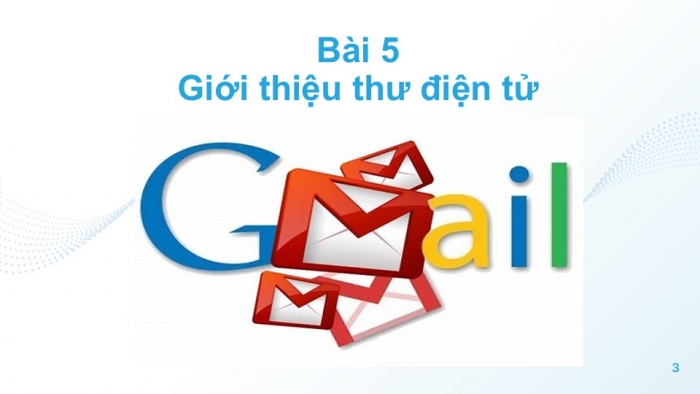 Giáo án PPT Tin học 6 cánh diều Bài 5: Giới thiệu thư điện tử