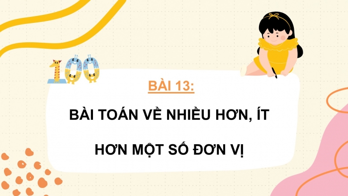 Giáo án PPT Toán 2 kết nối Bài 13: Bài toán về nhiều hơn, ít hơn một số đơn vị