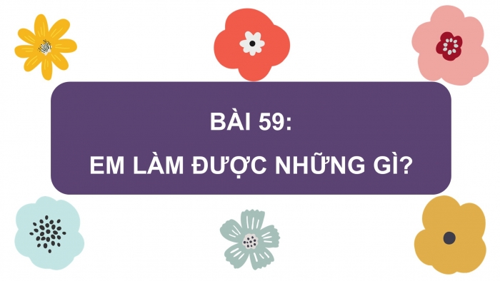 Giáo án điện tử Toán 5 chân trời Bài 59: Em làm được những gì?