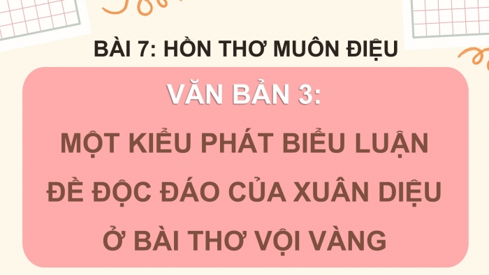 Giáo án điện tử Ngữ văn 9 kết nối Bài 7: Một kiểu phát biểu luận đề độc đáo của Xuân Diệu ở bài thơ 